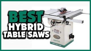 Top 5 Best Hybrid Table Saws in 2024