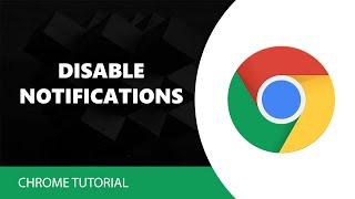 How To Disable Notification On Google Chrome Browser