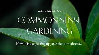 Common Sense Gardening, Potting Up made easy