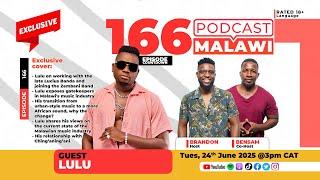Episode 166 With Lulu | Gatekeepers in Malawi's Music Industry Exposed!