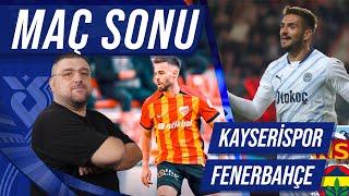 Kayserispor-Fenerbahçe | Maç Sonu Değerlendirmesi