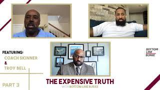 The Expensive Truth Ft  Coach Skinner & Troy Bell Part 3