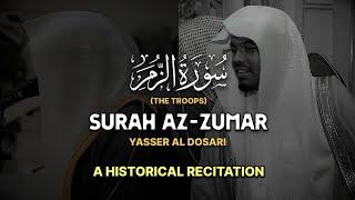 OVERWHELMING PERFORMANCE | Surah Az-Zumar (Troops) (كاملة) سورة الزمر | Yasser Al Dosari ياسرالدوسري