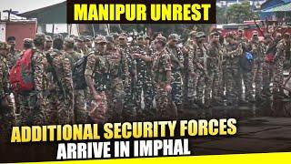 Imphal | Manipur Violence | Additional CRPF teams arrives in Manipur after recent violence |Security