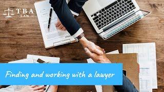 Finding and working with a lawyer