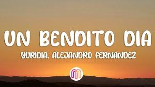 Yuridia, Alejandro Fernández - Un Bendito Día (Letra / Lyrics)