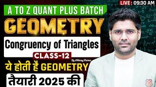 Complete Geometry Class - 12 | Congruency of triangles | A to Z Quant Plus Batch | Abhinay Sharma