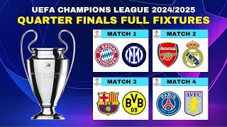  UEFA Champions League 2024/2025 Quarter Final Fixtures Full Match Schedule