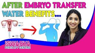 AFTER EMBRYO TRANSFER - WATER BENEFITS | ISWARYA FERTILITY CENTRE