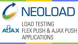 Load Testing Flex Push and AJAX Push applications with NeoLoad