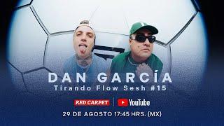 Dan García, Alnz G - Tirando Flow Sesh #15 (Red Carpet)