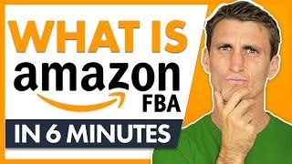 What is Amazon FBA? How Amazon FBA Works in 6 Minutes