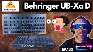 BEHRINGER UB-Xa D IS HERE AND ITS AWESOME! THAT SYNTH SHOW EP.130 #behringer #synthesizer