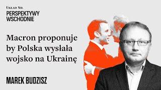 Macron proponuje, by Polska wysłała wojsko na Ukrainę