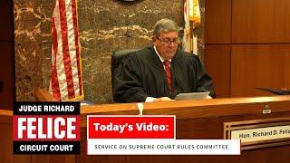 Judge Richard Felice: Supreme Court Rules Committee