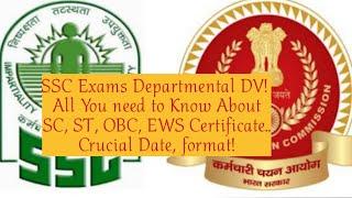 SSC Departmental DV!SC,ST,OBC,EWS Certificate..Crucial Date,format!#sscdv #ssc