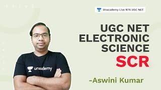 UGC NET Electronic Science | SCR | Aswini Kumar | Unacademy Live  NTA UGC NET