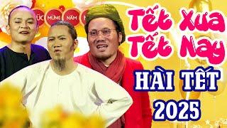 Hài Tết 2025 - TẾT XƯA TẾT NAY | Phim Hài Tết Hay Mới Nhất 2025 | Vượng Râu, Xuân Nghĩa