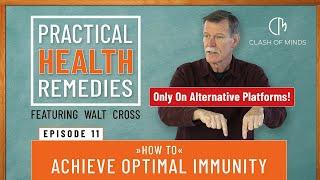 11. Walt Cross - Presents Practical Health Remedies: How To Achieve Optimal Immunity