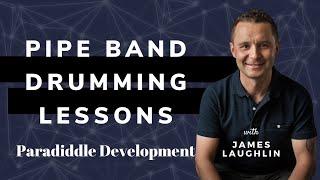 Pipe Band Drumming Lessons - Paradiddle Development with James Laughlin