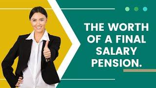 The worth of a final salary pension