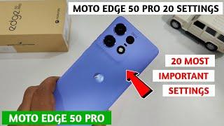 Motorola Edge 50 Pro 20 Most Important Settings | Moto Edge 50 Pro