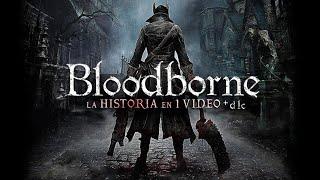 Bloodborne : La Historia en 1 Video +DLC