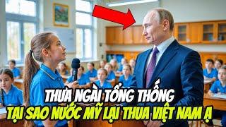 Một cô bé hỏi Tổng Thống Putin tại sao nước Mỹ lại thua Việt Nam trong chiến tranh, Putin bối rối