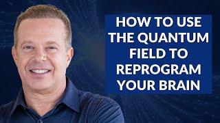 Reprogram Your Brain to Create Your Dream Life with Dr Joe Dispenza