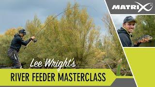 Lee Wright's River Feeder Fishing Masterclass