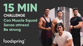 15 min CHALLENGE MUSCLE SQUAD| Be Strong| foodspring®