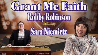 GRANT ME FAITH Robby Robinson featuring Sara Niemietz