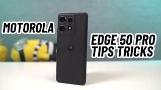 Motorola Edge 50 Pro 15+ Tips and Tricks