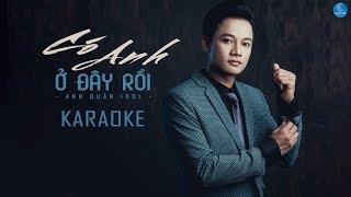 [KARAOKE] Có Anh Ở Đây Rồi - Anh Quân Idol