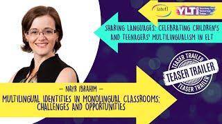 Multilingual Identities in Monolingual Classrooms: Challenges and Opportunities (TEASER TRAILER)