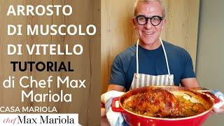 ARROSTO DI MUSCOLO DI VITELLO  - FACILE - TUTORIAL - la video ricetta di Chef Max Mariola