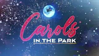 CAROLS IN THE PARK 2022 - Friday 2 December 2022