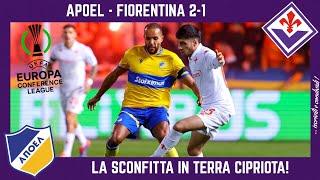 APOEL - FIORENTINA 2-1: GIUSTO COSÌ, FREGA ZERO della SCONFITTA e TESTA al CAMPIONATO, ANCHE SE...