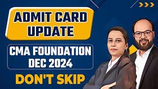 CMA Foundation Dec 24 Admit Card Update | CMA Exam Dec 24 Admit Card | ICMAI Admit Card Dec 2024