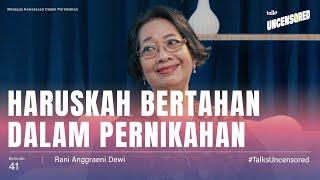 Menjaga Kewarasan Dalam Pernikahan ft. Rani Anggraeni Dewi - Uncensored with Andini Effendi ep.41