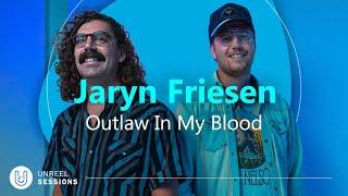 Jaryn Friesen - Outlaw In My Blood X Unreel Sessions