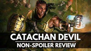 CATACHAN DEVIL - NON SPOILER REVIEW!