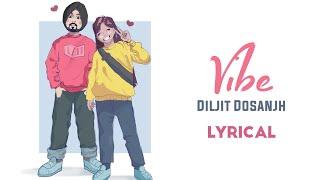 Diljit Dosanjh: VIBE LYRIC VIDEO | Intense | Raj Ranjodh | MoonChild Era