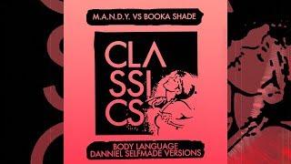 M.A.N.D.Y. vs Booka Shade - Body Language (Danniel Selfmade Infamous Vision)