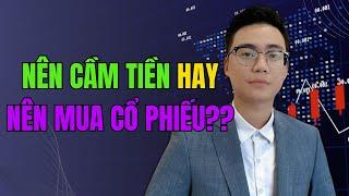 Chứng khoán hàng ngày: Nên cầm tiền hay nên mua cổ phiếu?? - Tín ITP