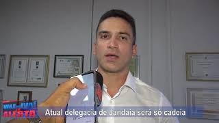 Delegacia de Jandaia do Sul não vai ser entregue ao DEPEN