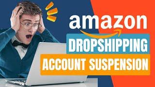 I Got My Amazon Seller Account Suspended for Dropshipping....Now What??