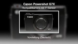 Canon Powershot G7X - Vorstellung (Deutsch)