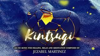 KINTSUGI - Healing music | 432 Hz | JEZABEL MARTINEZ