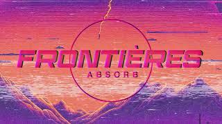 Frontières - Absorb (OFFICIAL VISUALIZER)